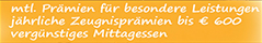 mtl. Prämien für besondere Leistungen jährliche Zeugnisprämien bis € 600 vergünstiges Mittagessen