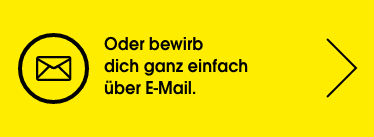 Oder bewirb dich ganz einfach über E-Mail